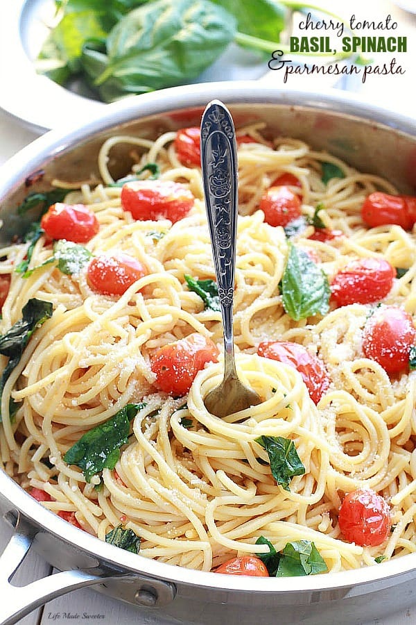 Cherry Tomato Basil Spinach and Parmesan Pasta