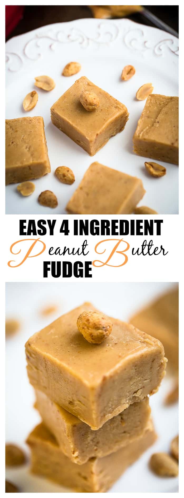 Easy 4 ingredient peanut butter fudge is perfect for the holidays